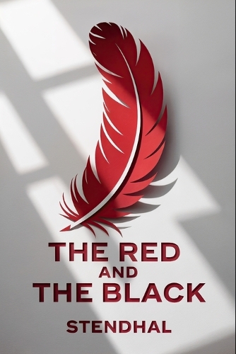 The Red and the Black (A Chronicle of the Nineteenth Century)