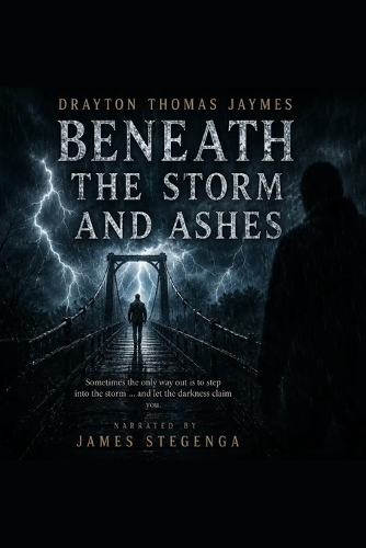 Beneath the Storm and Ashes