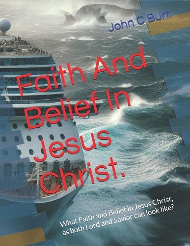 Faith And Belief In Jesus Christ.