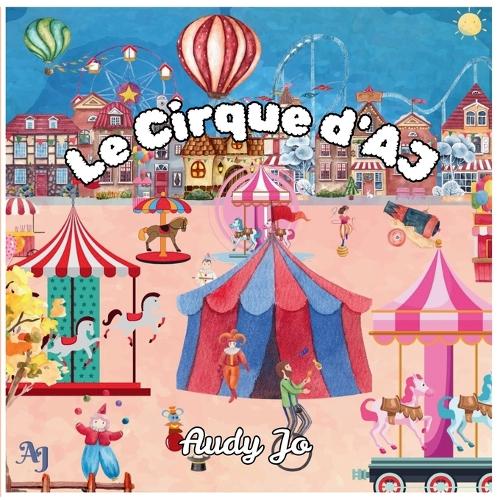 Le Cirque d'AJ