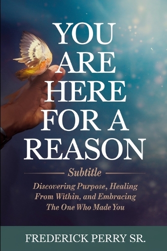 You Are Here for a Reason