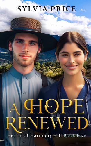 A Hope Renewed (Hearts of Harmony Hill Book Five)