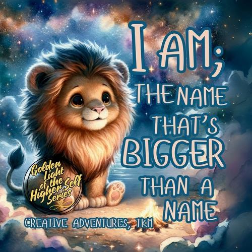 I AM; The Name That's Bigger Than a Name