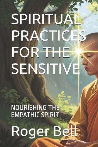 Spiritual Practices for the Sensitive