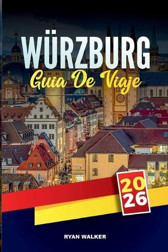 Guía de Viaje Würzburg 2026