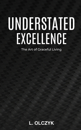 Understated Excellence
