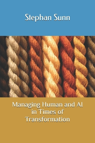 Managing Human and AI in Times of Transformation