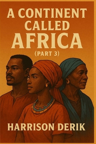 A Continent Called Africa (Part 3)