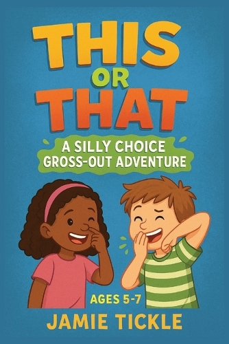 This or That A Silly Choice Gross Out Adventure