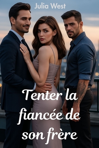 Tenter la fiancée de son frère
