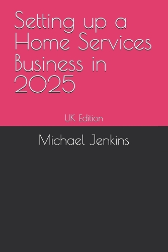 Setting up a Home Services Business in 2025