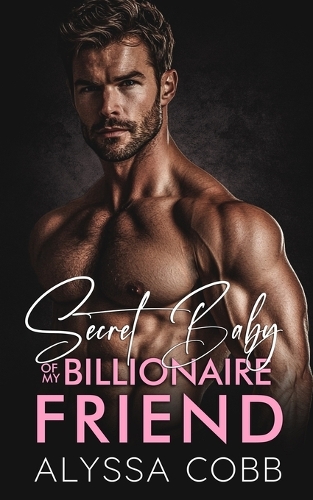 Secret Baby Of My Billionaire Friend