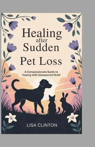 Healing After Sudden Pet Loss