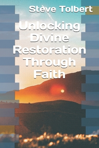 Unlocking Divine Restoration Through Faith