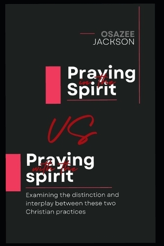 Praying in the Spirit VS Praying with the spirit