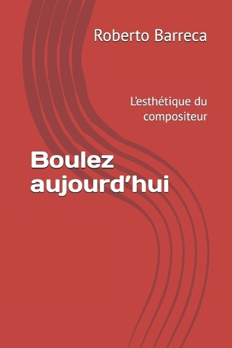 Boulez aujourd'hui