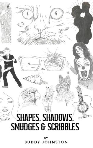Shapes, Shadows, Smudges & Scribbles