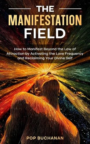 The Manifestation Field