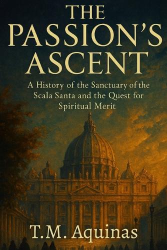 The Passion's Ascent