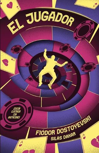 El Jugador - Edicion ilustrada con anotaciones en Blanco y Negro