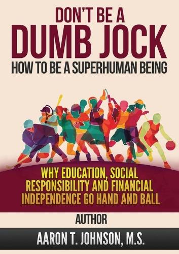 DON'T BE A DUMB JOCK How To Be A Super Human Being