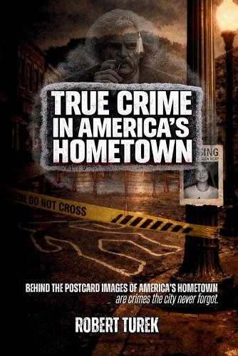 True Crime in America's Hometown