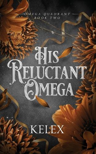 His Reluctant Omega