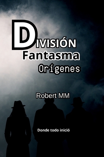 División Fantasma - Orígenes