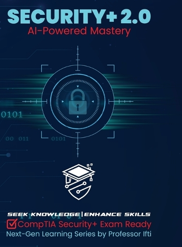 Security+ 2.0 AI-Powered Mastery