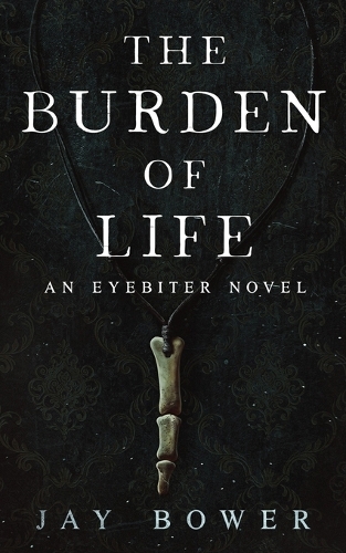 The Burden of Life