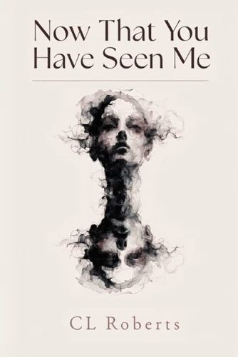 Now That You Have Seen Me