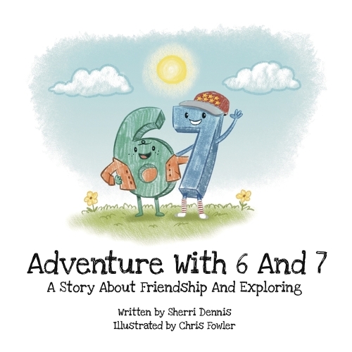 Adventure with 6 and 7 - The Story about Friendship and Exploring