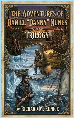 The Adventures of Daniel "Danny" Nunes Trilogy