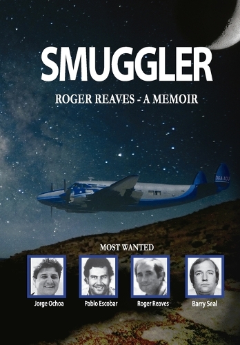 Smuggler. Roger Reaves a Memoir