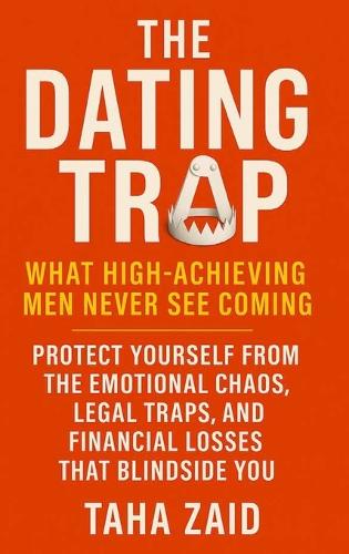 The Dating Trap - What High-Achieving Men Never See Coming