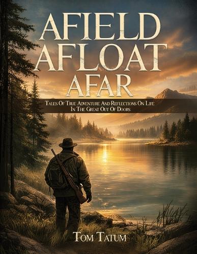 Afield, Afloat, Afar