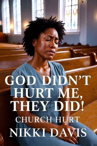 God Didn't Hurt Me, They Did
