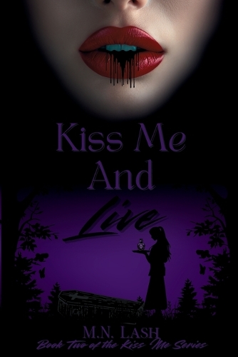 Kiss Me And Live