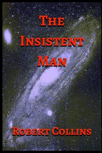 The Insistent Man
