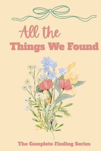 All The Things We Found