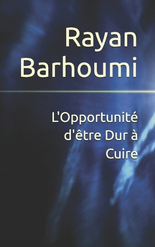 L'Opportunité d'être Dur à Cuire
