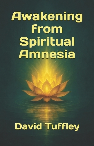 Awakening from Spiritual Amnesia