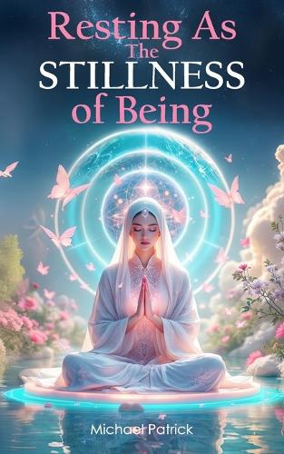 Resting As the Stillness of Being