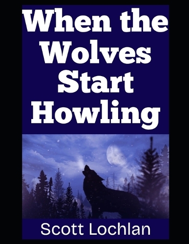 When the Wolves Start Howling...