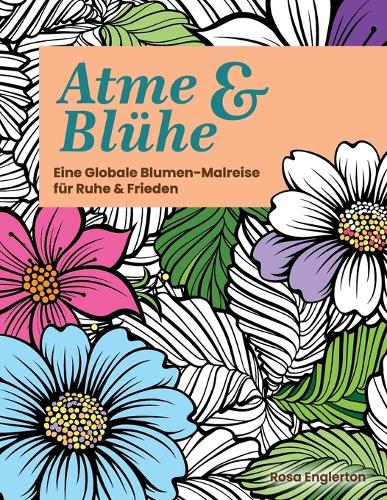 Atme & Blühe