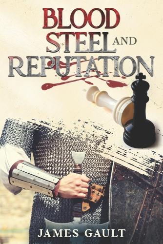 Blood, Steel and Reputation