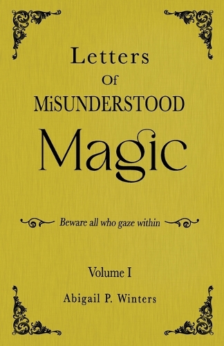 Letters Of Misunderstood Magic Volume 1