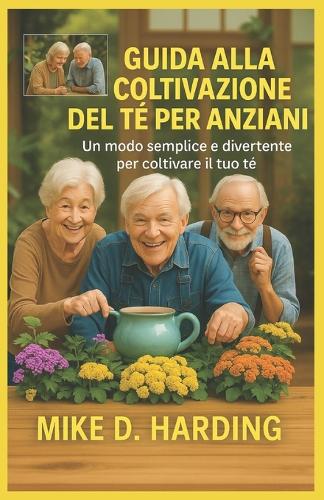 Guida Alla Coltivazione del Tè Per Anziani