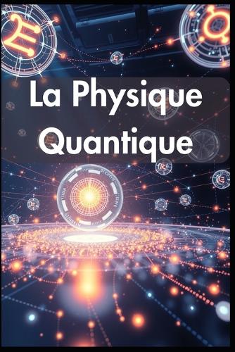 La Physique Quantique