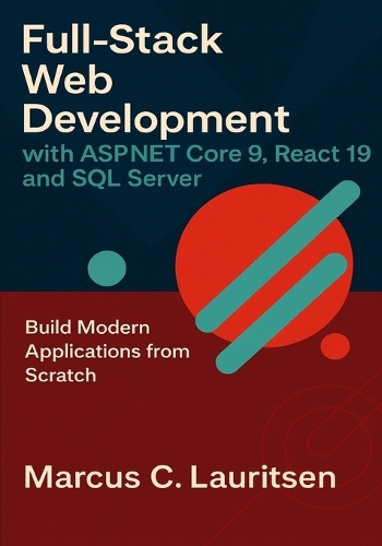 Full-Stack Web Development with ASP.NET Core 9, React 19, and SQL Server